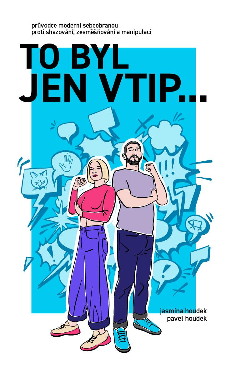 Obrázok To byl jen vtip… - Průvodce moderní sebeobranou proti shazování, zesměšňování a manipulaci