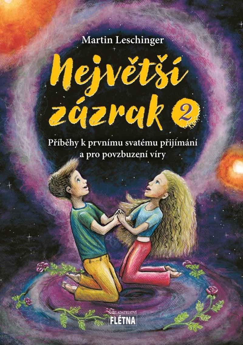 Obrázok Největší zázrak 2 - Příběhy k prvnímu svatému přijímání a pro povzbuzení víry