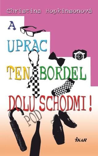 Obrázok A uprac ten bordel dolu pod schodmi