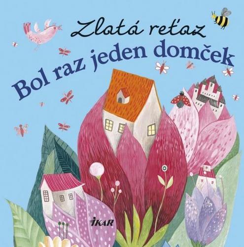 Obrázok Zlatá reťaz (2): Bol raz jeden domček