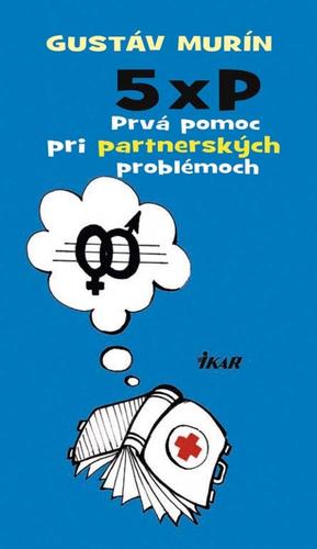 Obrázok 5 × P – Prvá pomoc pri partnerských problémoch