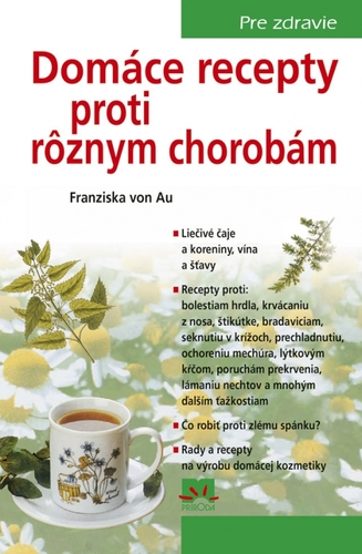 Obrázok Domáce recepty proti rôznym chorobám, 4. vydanie