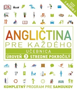 Obrázok Angličtina pre každého - Učebnica: Úroveň 3 Stredne pokročilý