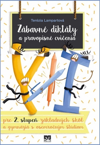 Obrázok Zábavné diktáty a pravopisné cvičenia - pre 2. stupeň základných škôl a gymnáziá s osemročným štúdiom