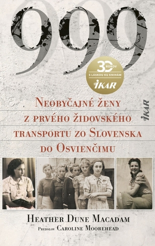 Obrázok 999 Neobyčajné ženy z prvého židovského transportu zo Slovenska do Osvienčimu