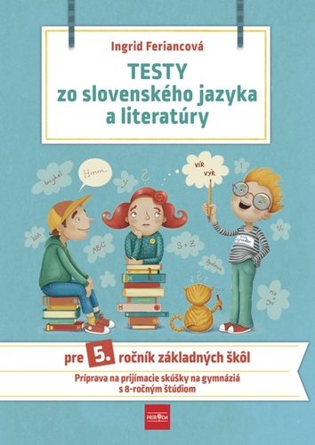 Obrázok Testy zo slovenského jazyka a literatúry pre 5. ročník základných škôl, 2. vydanie