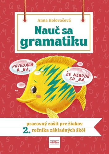 Obrázok Nauč sa gramatiku - Úlohy na precvičovanie slovenčiny pre žiakov 2. ročníka základných škôl