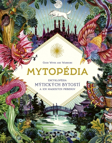 Obrázok Mytopédia: Encyklopédia mýtických bytostí a ich magických príbehov