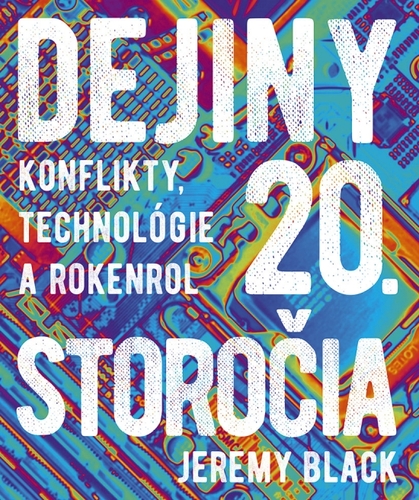 Obrázok Dejiny 20. storočia: Konflikty, technológie a rokenrol