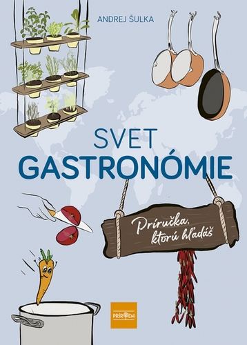 Obrázok Svet gastronómie: Príručka, ktorú hľadáš