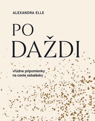 Obrázok Po daždi: Vľúdne pripomienky na ceste sebalásky