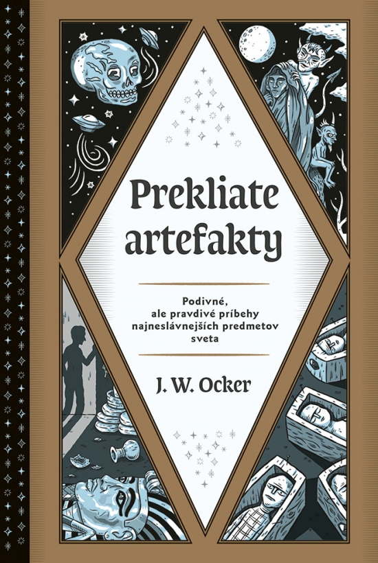 Obrázok Prekliate artefakty: Podivné, ale pravdivé príbehy najneslávnejších predmetov sveta