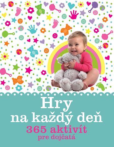 Obrázok Hry na každý deň. 365 aktivít pre dojčatá