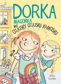 Obrázok Dorka Magorka má ozajsky ozajskú kamošku (Dorka Magorka 2)