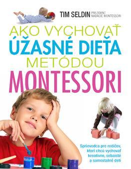 Obrázok Ako vychovať úžasné dieťa metódou Montessori