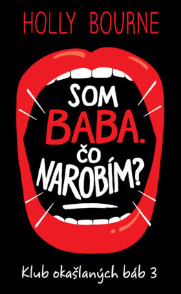 Obrázok Som baba. Čo narobím? (Klub okašlaných báb 3)