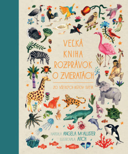 Obrázok Veľká kniha rozprávok o zvieratách zo všetkých kútov sveta