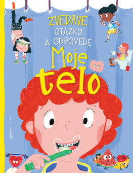 Obrázok Moje telo. Zvedavé otázky a odpovede