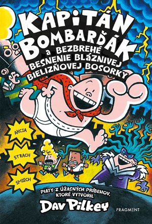 Obrázok Kapitán Bombarďák 5: Kapitán Bombarďák a bezbrehé besnenie bláznivej Bielizňovej