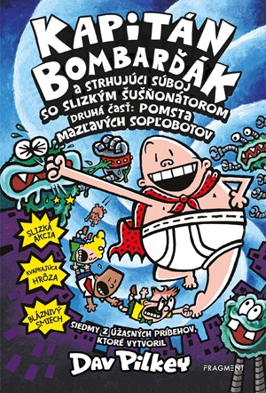 Obrázok Kapitán Bombarďák 7: Kapitán Bombarďák a strhujúci súboj so Slizkým Šušňonátorom