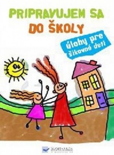Obrázok Pripravujem sa do školy - úlohy pre šikovné deti