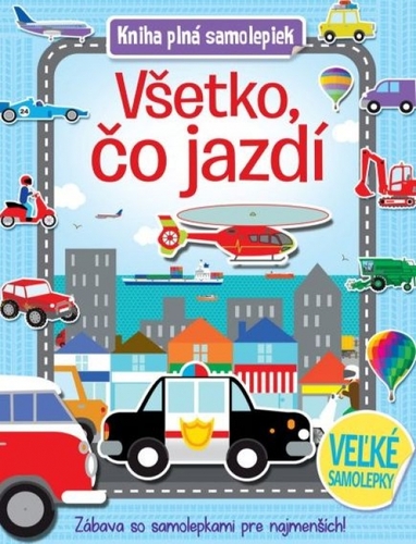 Obrázok Všetko, čo jazdí - Kniha plná samolepek