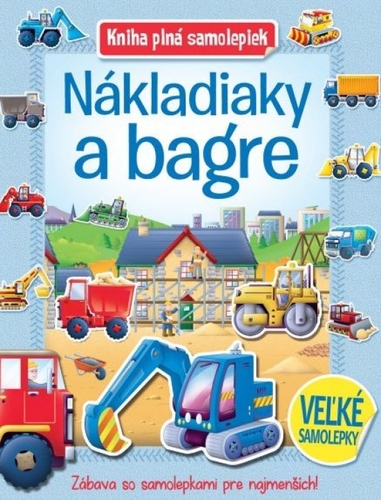 Obrázok Nákladiaky a bagre - Kniha plná samolepiek