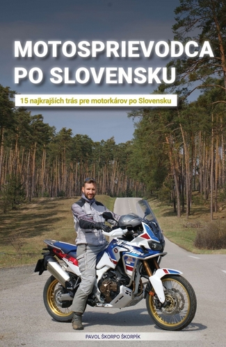 Obrázok Motosprievodca po Slovensku - 15 najkrajších trás pre motorkárov  po Slovensku