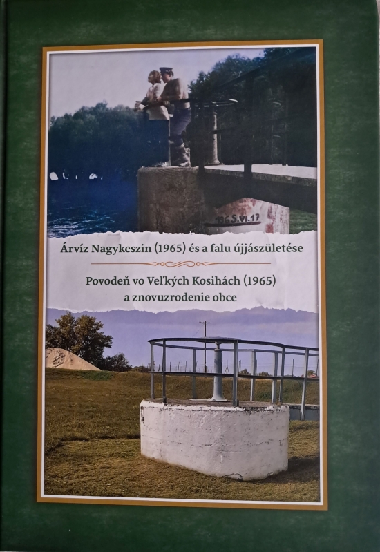 Obrázok Árvíz Nagykeszin (1965) és a falu újjászületése - Povodeň vo Veľkých Kosihách (1965) a znovuzrodenie obce