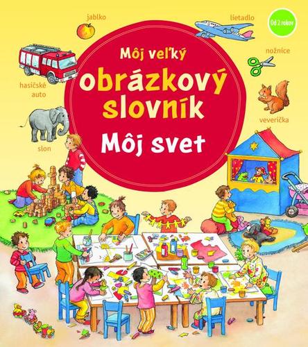 Obrázok Môj veľký obrázkový slovník - môj svet