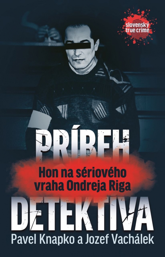 Obrázok Príbeh detektíva.Hon na sériového vraha Ondreja Riga