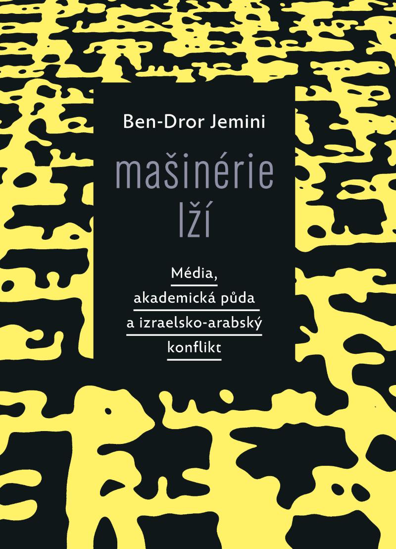 Obrázok Mašinérie lží - Média, akademická půda a izraelsko-arabský konflikt