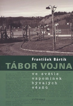 Obrázok Tábor Vojna ve světle vzpomínek bývalých vězňů