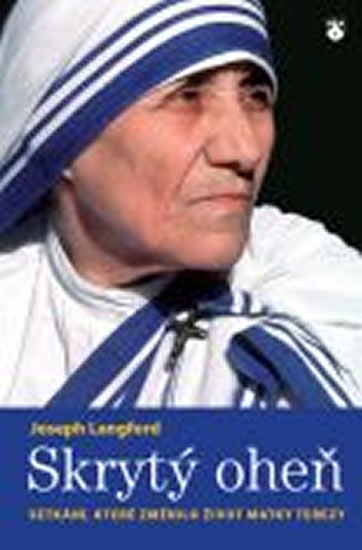 Obrázok Skrytý oheň - Setkání, které změnilo život Matky Terezy