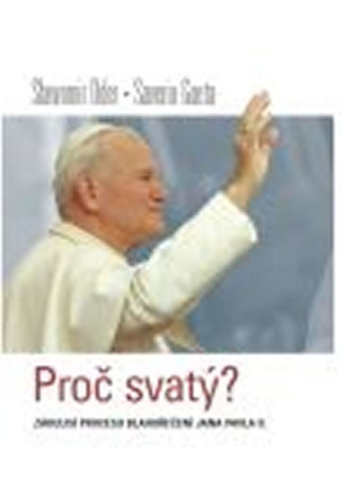 Obrázok Proč svatý? Zákulisí procesu blahořečení Jana Pavl