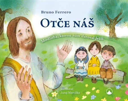 Obrázok Otče náš - Modlitba, kterou nám daroval Ježíš
