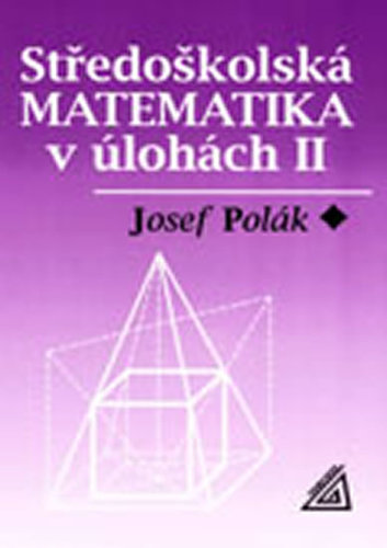 Obrázok Středoškolská matematika v úlohách II - 2.vydání