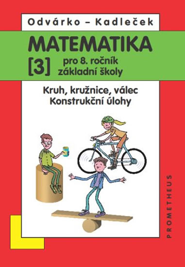 Obrázok Matematika pro 8. roč. ZŠ - 3.díl Kruh, kružnice, válec; konstrukční úlohy 2.přepracované vydání