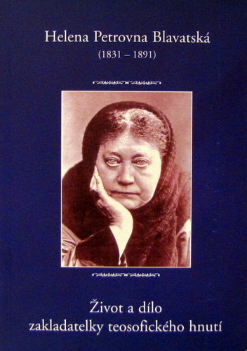 Obrázok Helena Petrovna Blavatská - Život a dílo zakladatelky teosofického hnutí