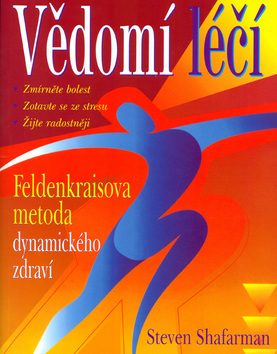 Obrázok Vědomí léčí - Feldenkraisova metoda dynamického zd