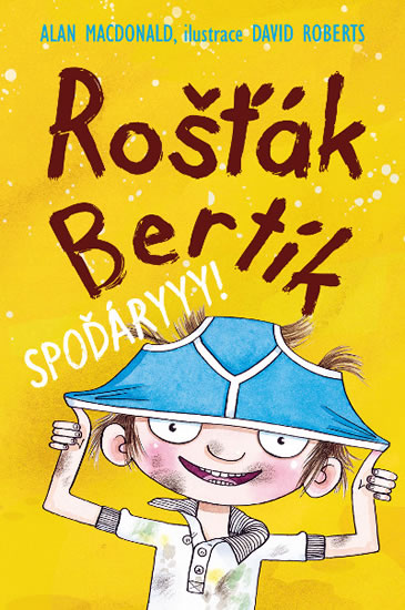 Obrázok Rošťák Bertík – Spoďáryyy!