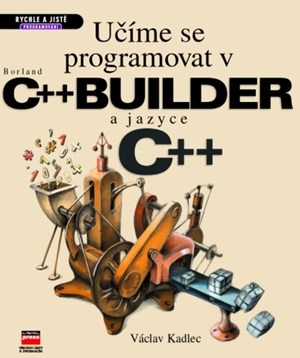 Obrázok Učíme se programovat v Borland C++ Builder a jazyce C++