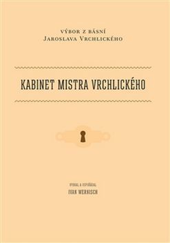 Obrázok Kabinet mistra Vrchlického - Výbor z básní Jaroslava Vrchlického