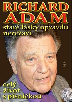 Obrázok Richard Adam staré lásky opravdu nerezaví - celý život s písničkou