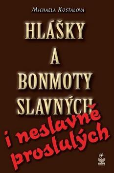 Obrázok Hlášky a bonmoty slavných i neslavně proslulých