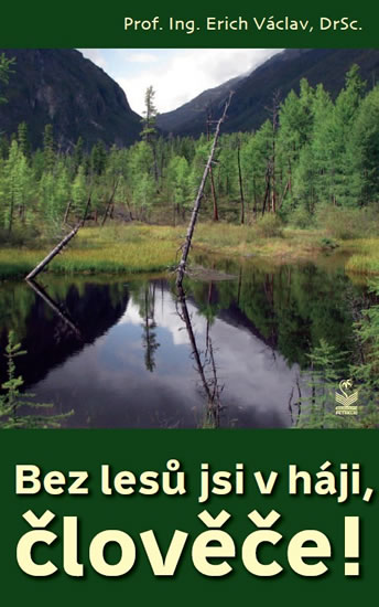 Obrázok Bez lesů jsi v háji, člověče!