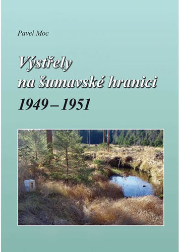 Obrázok Výstřely na šumavské hranici 1949-1951