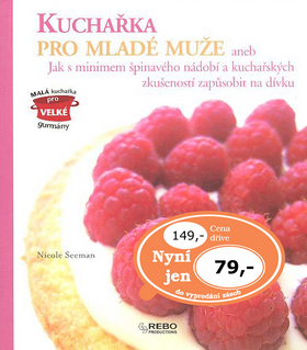 Obrázok Kuchařka pro mladé muže aneb Jak s minimem špinavého nádobí a kuchařských zkušeností zapůsobit na dívku