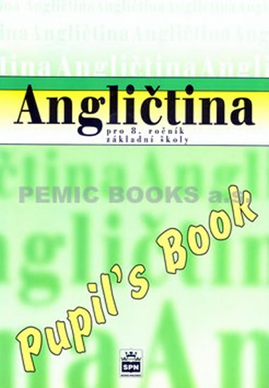 Obrázok Angličtina pro 8.ročník základní školy - Pupil´s Book