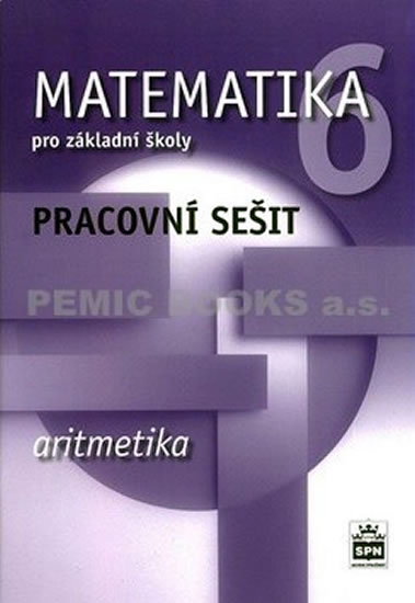 Obrázok Matematika 6 pro základní školy  - Aritmetika - Pracovní sešit